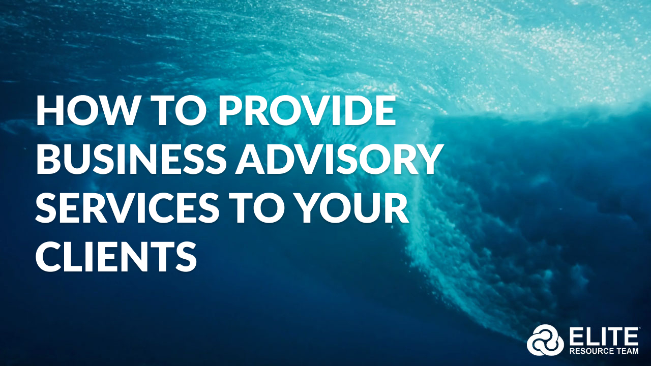 HOW to provide Business Advisory Services to your clients